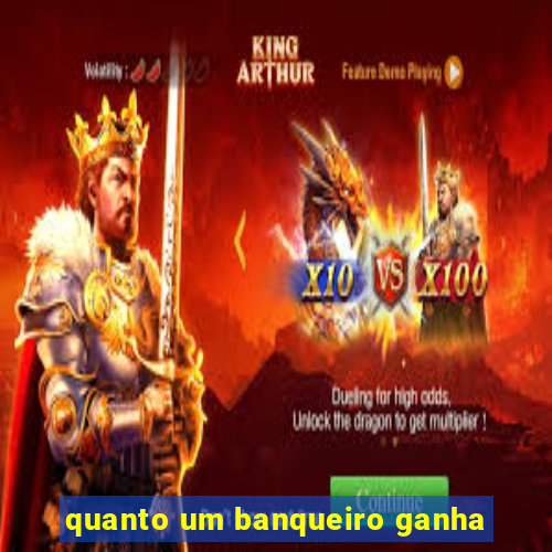 quanto um banqueiro ganha